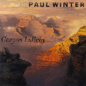 Grammy-nominated CANYON LULLABY, recorded in the Grand Canyon